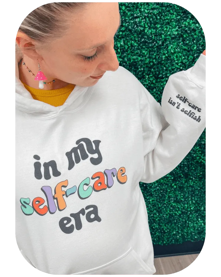 In My Self-Care Era (100 Ways To Self-Care) - Hoodie